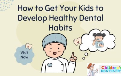 How to Get Your Kids to Develop Healthy Dental Habits