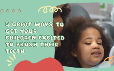 5 Great Ways to Get Your Children Excited to Brush Their Teeth