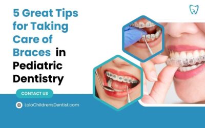 5 Great Tips for Taking Care of Braces in Pediatric Dentistry